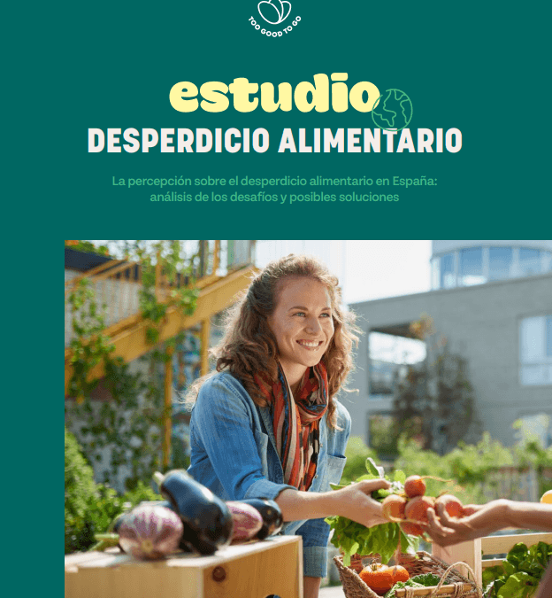 La percepción sobre el desperdicio alimentario en España – Estudio TO GOOD TO GO